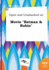 Image for Open and Unabashed on Movie Batman &amp; Robin
