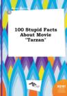 Image for 100 Stupid Facts about Movie Tarzan