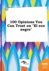 Image for 100 Opinions You Can Trust on El Eco Negro