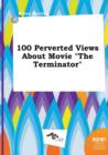Image for 100 Perverted Views about Movie the Terminator