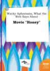 Image for Wacky Aphorisms, What the Web Says about Movie Honey
