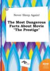 Image for Never Sleep Again! the Most Dangerous Facts about Movie the Prestige