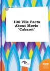 Image for 100 Vile Facts about Movie Cabaret
