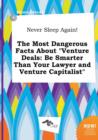 Image for Never Sleep Again! the Most Dangerous Facts about Venture Deals