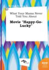 Image for What Your Mama Never Told You about Movie Happy-Go-Lucky