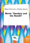 Image for What Pervert&#39;s Think about Movie Smokey and the Bandit