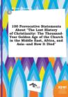 Image for 100 Provocative Statements about the Lost History of Christianity : The Thousand-Year Golden Age of the Church in the Middle East, Africa, and Asia--A
