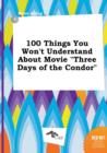 Image for 100 Things You Won&#39;t Understand about Movie Three Days of the Condor