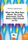 Image for Wacky Aphorisms, What the Web Says about So Long, Insecurity