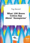 Image for Top Secret! What 100 Brave Critics Say about Annapurna
