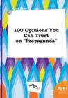 Image for 100 Opinions You Can Trust on Propaganda