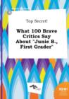 Image for Top Secret! What 100 Brave Critics Say about Junie B., First Grader