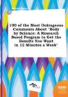 Image for 100 of the Most Outrageous Comments about Body by Science : A Research Based Program to Get the Results You Want in 12 Minutes a Week