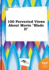 Image for 100 Perverted Views about Movie Blade II