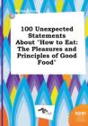 Image for 100 Unexpected Statements about How to Eat