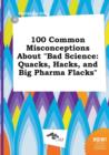 Image for 100 Common Misconceptions about Bad Science