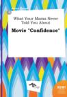 Image for What Your Mama Never Told You about Movie Confidence