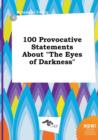 Image for 100 Provocative Statements about the Eyes of Darkness