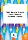 Image for 100 Stupid Facts about Movie Modern Times