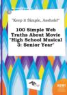 Image for Keep It Simple, Asshole! 100 Simple Web Truths about Movie High School Musical 3