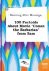 Image for Morning After Musings, 100 Factoids about Movie Conan the Barbarian from 5am