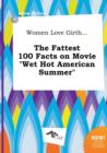 Image for Women Love Girth... the Fattest 100 Facts on Movie Wet Hot American Summer