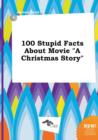 Image for 100 Stupid Facts about Movie a Christmas Story