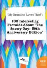 Image for My Grandma Loves This! : 100 Interesting Factoids about the Snowy Day: 50th Anniversary Edition