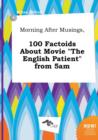 Image for Morning After Musings, 100 Factoids about Movie the English Patient from 5am