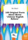 Image for No Shit? 100 Original Facts about Movie Johnny English Reborn
