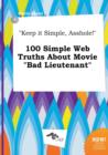 Image for Keep It Simple, Asshole! 100 Simple Web Truths about Movie Bad Lieutenant