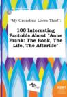 Image for My Grandma Loves This! : 100 Interesting Factoids about Anne Frank: The Book, the Life, the Afterlife