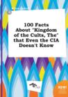 Image for 100 Facts about Kingdom of the Cults, the That Even the CIA Doesn&#39;t Know