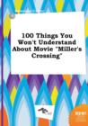 Image for 100 Things You Won&#39;t Understand about Movie Miller&#39;s Crossing