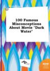 Image for 100 Famous Misconceptions about Movie Dark Water
