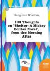 Image for Hangover Wisdom, 100 Thoughts on Shelter : A Mickey Bolitar Novel, from the Morning After