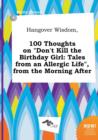 Image for Hangover Wisdom, 100 Thoughts on Don&#39;t Kill the Birthday Girl