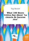 Image for Top Secret! What 100 Brave Critics Say about La Ciencia de Hacerse Rico