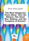 Image for Never Sleep Again! the Most Dangerous Facts about Into the Silence