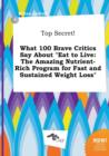 Image for Top Secret! What 100 Brave Critics Say about Eat to Live : The Amazing Nutrient-Rich Program for Fast and Sustained Weight Loss