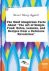 Image for Never Sleep Again! the Most Dangerous Facts about the Art of Simple Food