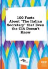 Image for 100 Facts about the Italian Secretary That Even the CIA Doesn&#39;t Know