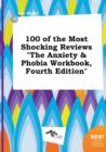 Image for 100 of the Most Shocking Reviews the Anxiety &amp; Phobia Workbook, Fourth Edition