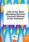 Image for 100 of the Most Shocking Reviews Cartoon History of the Universe