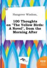 Image for Hangover Wisdom, 100 Thoughts on the Yellow Birds
