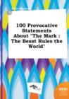 Image for 100 Provocative Statements about the Mark