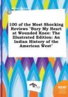 Image for 100 of the Most Shocking Reviews Bury My Heart at Wounded Knee