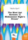 Image for Bull&#39;s Eye! : The Most Apt Reviews a Midsummer Night&#39;s Dream
