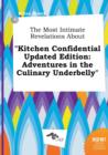Image for The Most Intimate Revelations about Kitchen Confidential Updated Edition : Adventures in the Culinary Underbelly