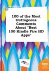 Image for 100 of the Most Outrageous Comments about Best 100 Kindle Fire HD Apps